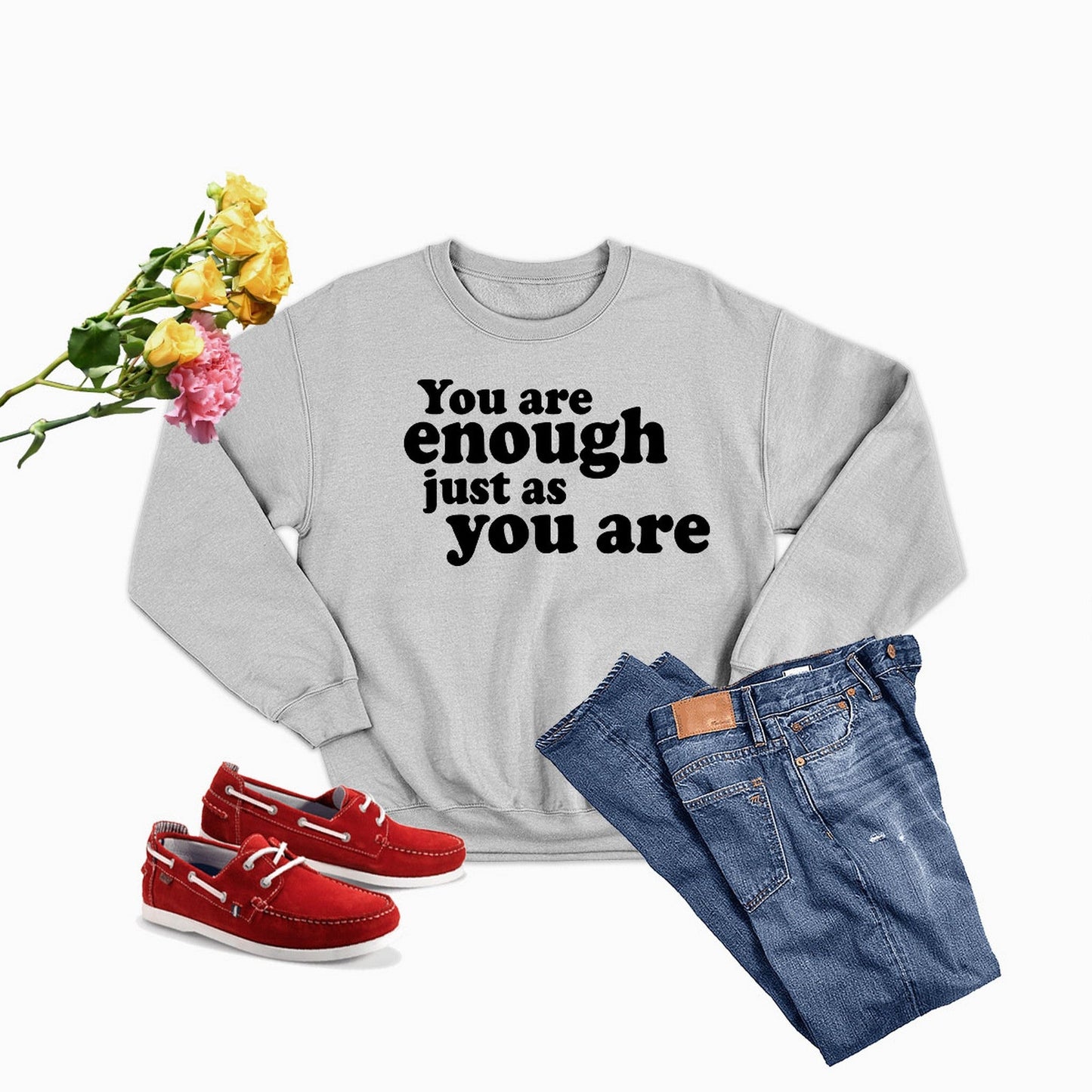 You Are Enough Just As You Are  Sweat Shirt-1
