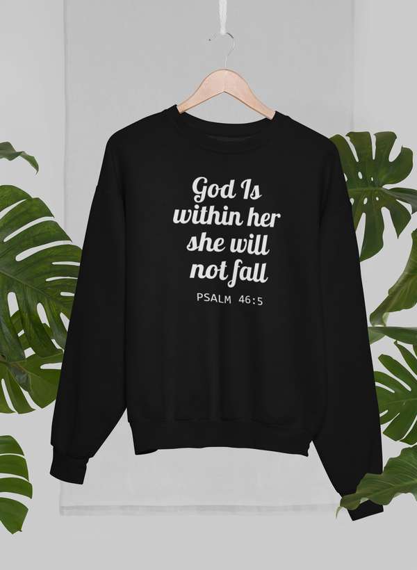 God Is Within Her She Will Not Fall Sweat Shirt