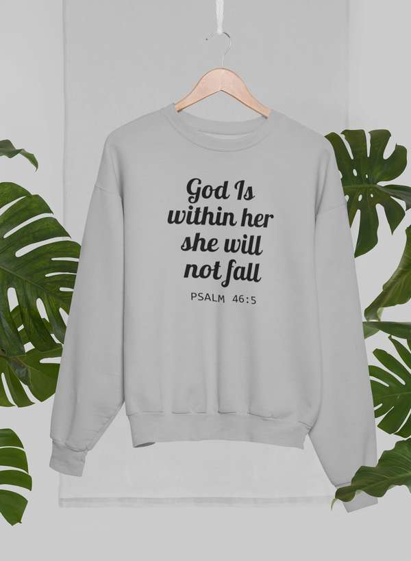 God Is Within Her She Will Not Fall Sweat Shirt